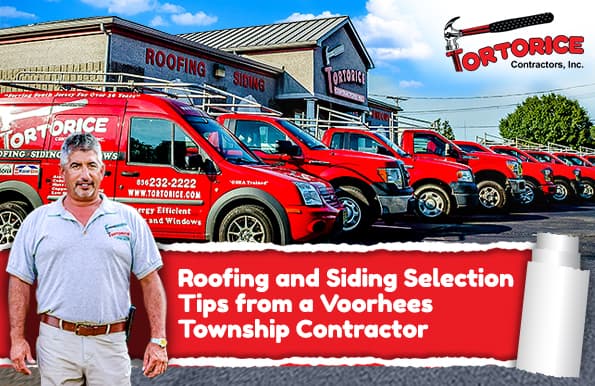 Roofing and Siding Selection Tips from a Voorhees Township Contractor