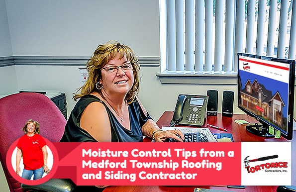 Moisture Control Tips from a Medford Township Roofing and Siding Contractor
