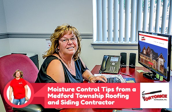 Moisture Control Tips from a Medford Township Roofing and Siding Contractor
