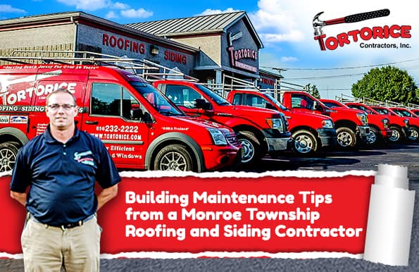 Building Maintenance Tips from a Monroe Township Roofing and Siding Contractor