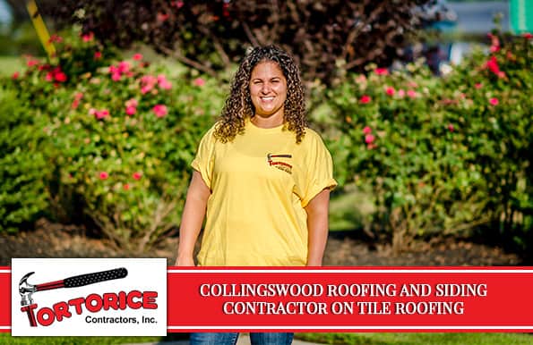 Collingswood Roofing and Siding Contractors on Tile Roofing