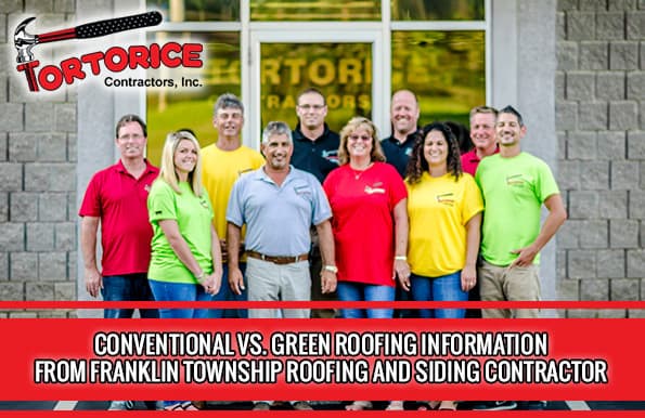 Conventional vs. Green Roofing Information from Franklin Township Roofing and Siding Contractors