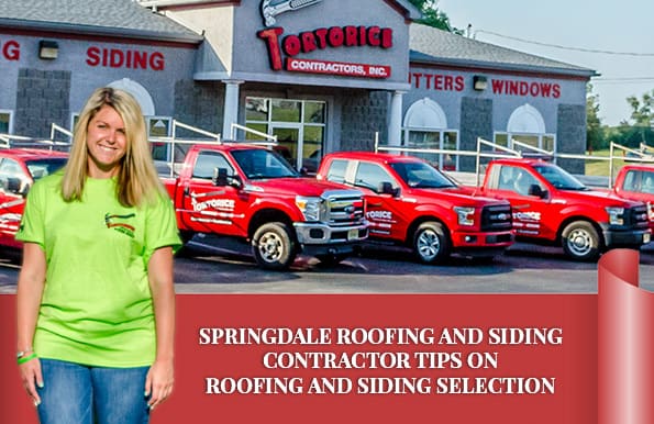 Springdale Roofing and Siding Contractor Tips on Roofing and Siding Selection