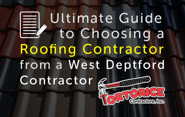 Ultimate Guide to Choosing a Roofing Contractor from a West Deptford Contractor