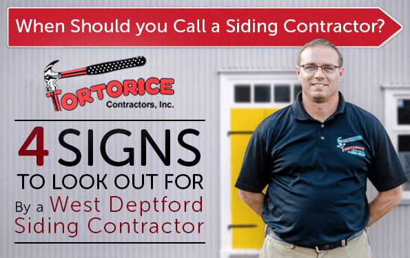 When Should you Call a Siding Contractor? 4 Signs to Look Out For By a West Deptford Siding Contractor