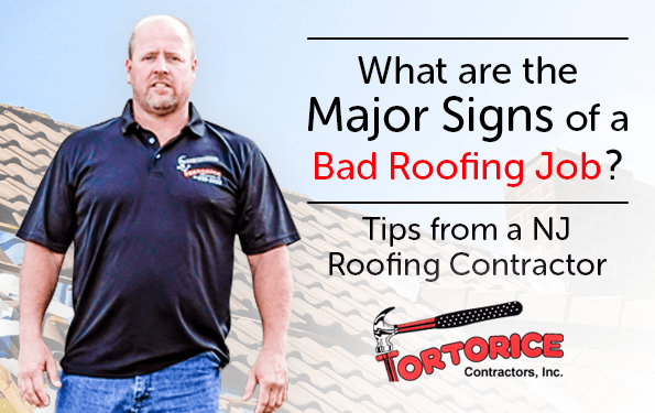 What are the Major Signs of a Bad Roofing Job? Tips from a NJ Roofing Contractor